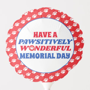 Have a Pawsitively Wonderful Memorial Day Balloon