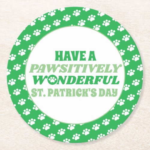 Have a Pawsitively Wonderful St Patricks Day Round Paper Coaster