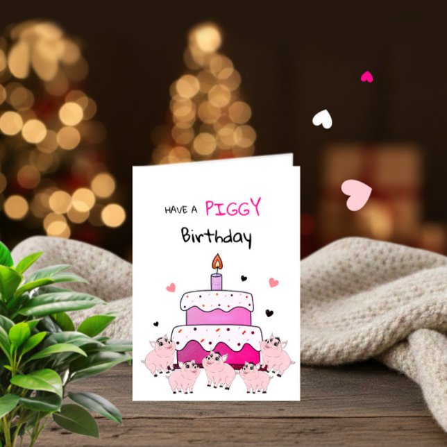HAVE A PIGGY BIRTHDAY! CARD (Creator Uploaded)