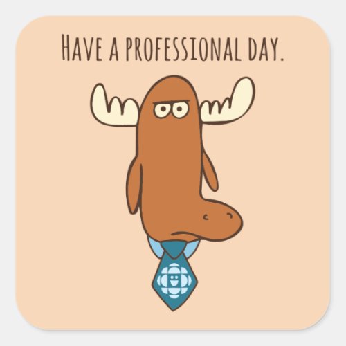 Have A Professional Day Square Sticker