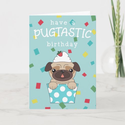 Have A Pugtastic Birthday Card
