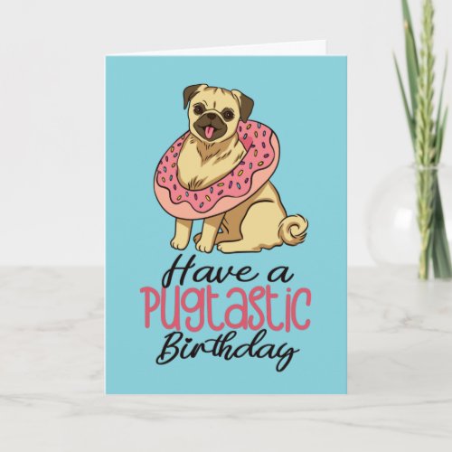 Have A Pugtastic Birthday Cute Dog Lover Birthday Card