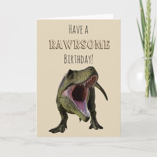 Have a Rawrsome Birthday T_rex Tyrannosaurus Card