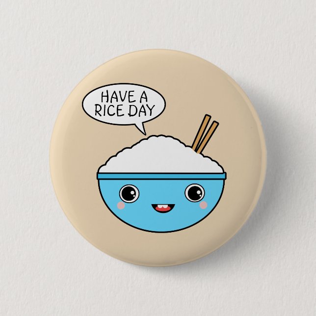 Have A Rice Day Button (Front)
