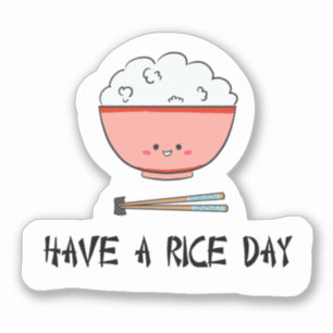 Have a Rice Day Kawaii Asian Food Pun Cute Sticker