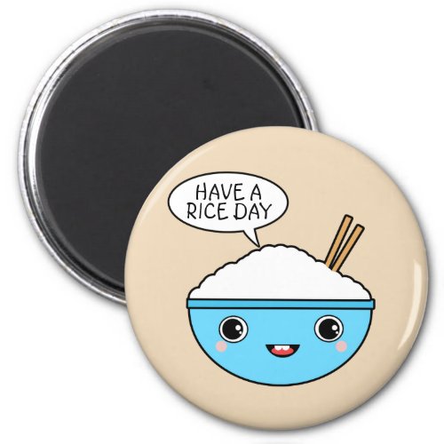 Have A Rice Day Magnet