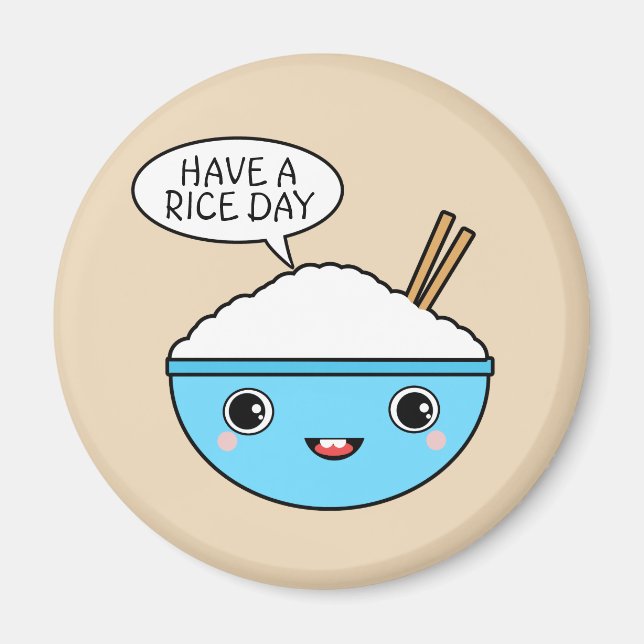 Have A Rice Day Magnet (Front)