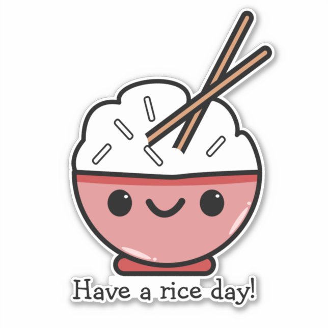 Have A Rice Day  Sticker (Front)