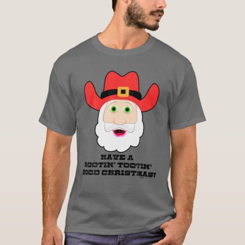 Have A Rootin Tootin Good ChristmasFunny Cowboy T_Shirt