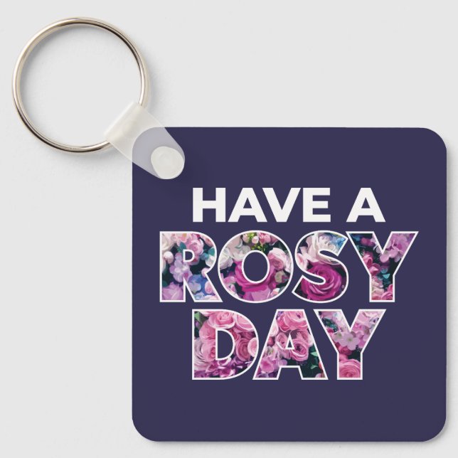 "Have A Rosy Day" Graphic Art Keychain (Front)