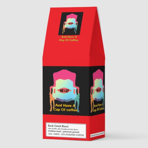 Have A Seat And Have A Cup Of Coffee