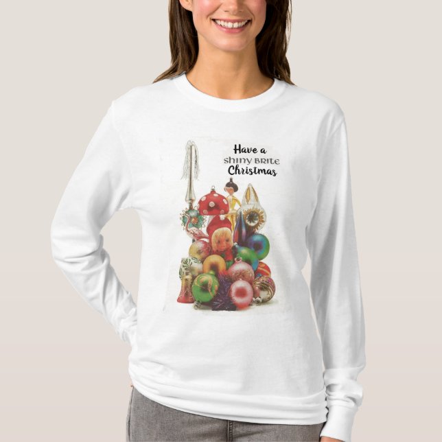 Have a Shiny Brite Christmas T-Shirt (Front)