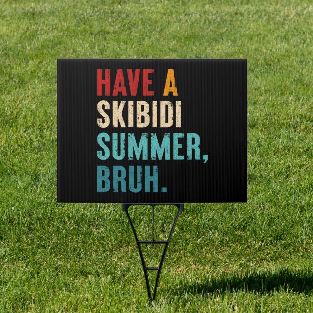 Have A Skibidi Summer Bruh Funny Teacher Last Day Sign (Insitu)