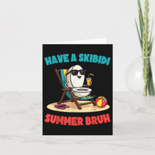 Have A Skibidi Summer Bruh Funny Teachers Students Card