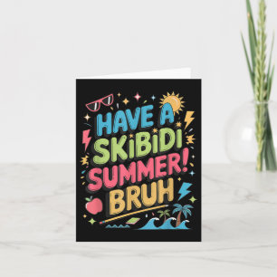 Have A Skibidi Summer Bruh Gen Alpha Slang Teacher Card