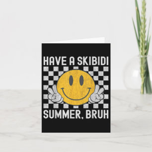 Have A Skibidi Summer Bruh Teacher Last Day Of Sch Card