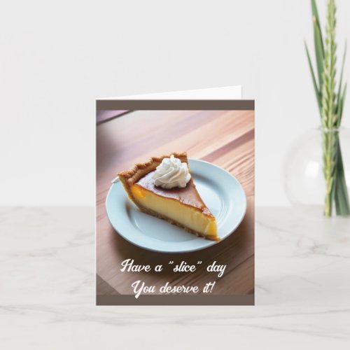 Have a slice day _ Blank Inside Card