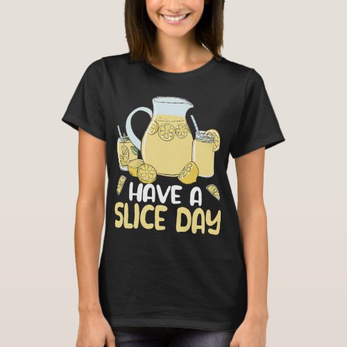 Have a Slice Day lemonade stand boss funny lemon j T_Shirt