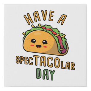 Have a Spec-TACO-lar Day – Cute Mexican Food Faux Canvas Print