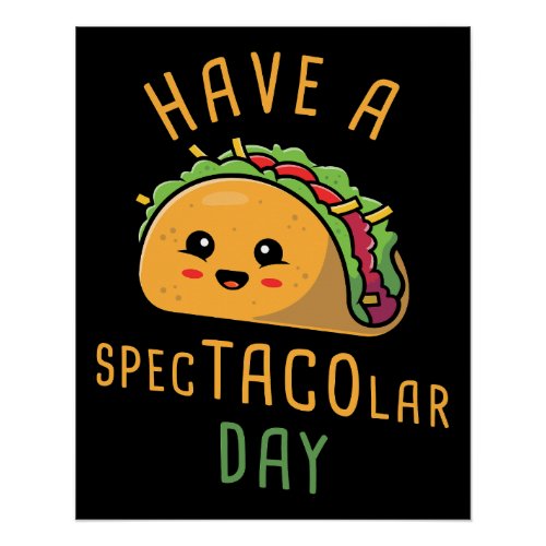Have a Spec_TACO_lar Day   Cute Mexican Food Poster