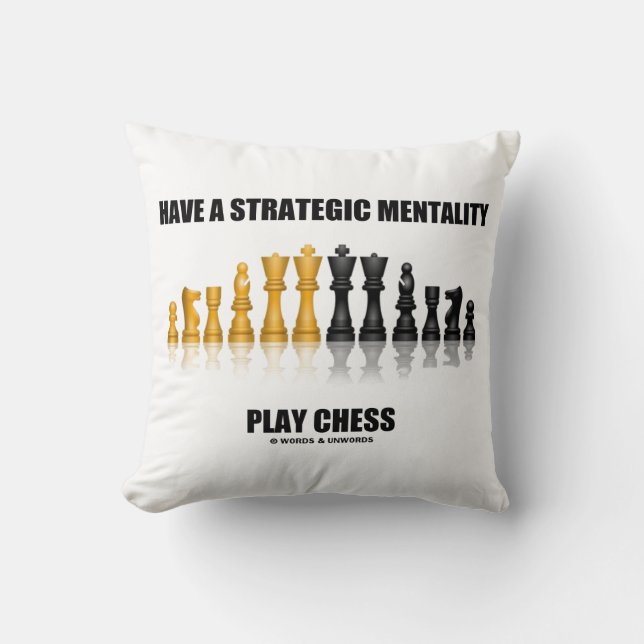 Have A Strategic Mentality Play Chess Advice Throw Pillow (Front)