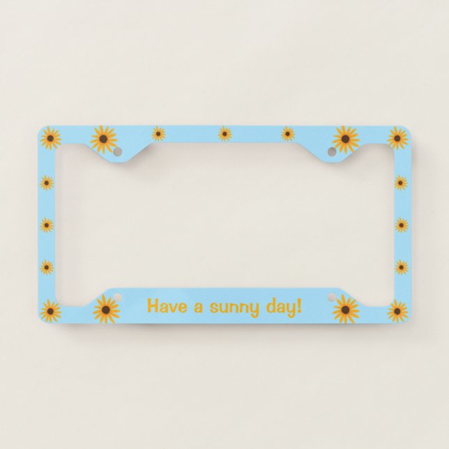 Have a sunny day, sunflowers on blue license plate frame (Front)