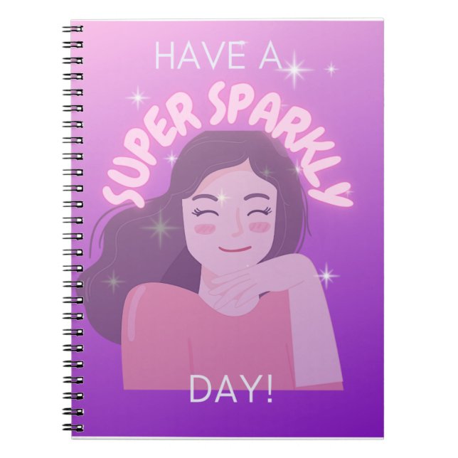 Have a Super Sparkly Day Notebook (Front)