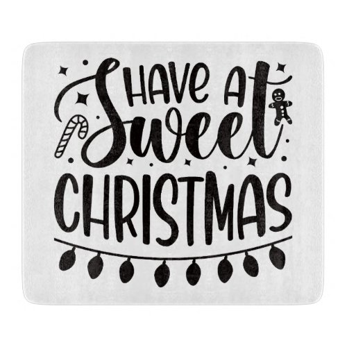 Have a sweet Christmas Cutting Board