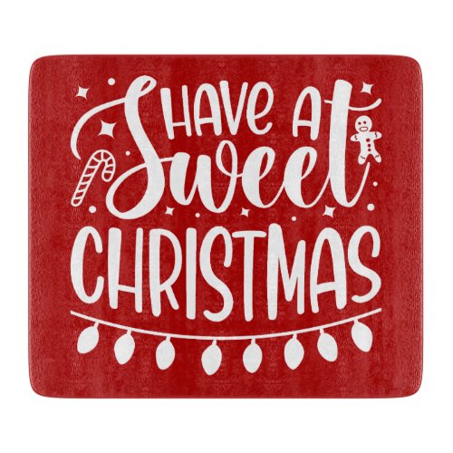 Have a sweet Christmas Cutting Board