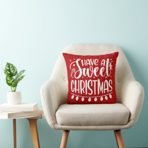 Have a sweet Christmas Throw Pillow