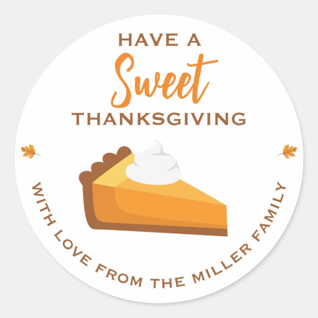 Have A Sweet Thanksgiving | Pumpkin Pie Fall Classic Round Sticker (Front)