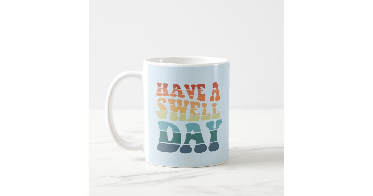 Have a Swell Day modern rainbow typography Coffee Mug