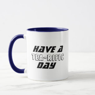Have a Terrific Day Mug - Funny Personalized Cup