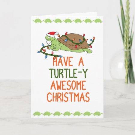 Have A Turtle-y Awesome Christmas Holiday Card