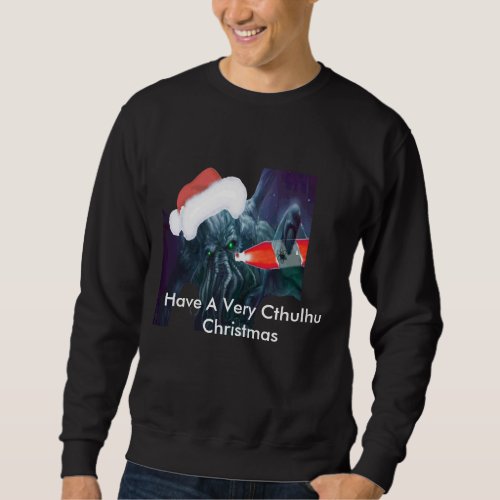 Have A Very Cthulhu Christmas mens sweatshirt Sweatshirt