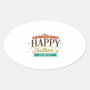 Have A Very Happy Father’s Day Oval Sticker