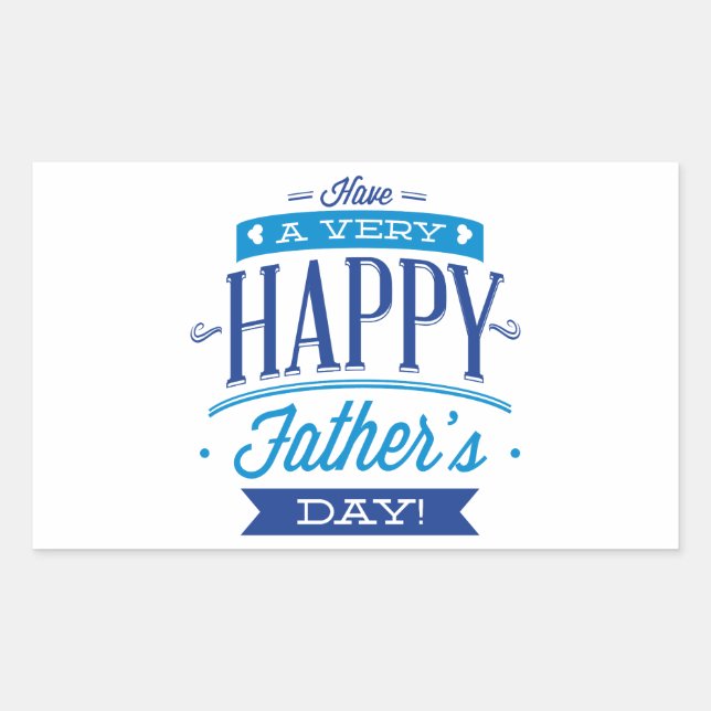 Have A Very Happy Father’s Day Rectangular Sticker (Front)