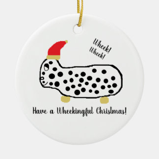 Have a Wheekingful Christmas Ceramic Ornament