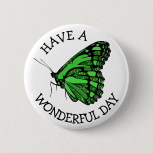 Have a Wonderful Day Pretty Green Butterfly Button