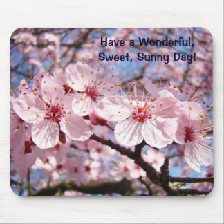 Have a Wonderful Sweet Sunny Day! mousepad Nature