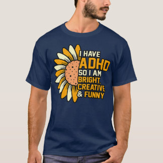 Have ADHD Orange Ribbon Disability Awareness Suppo T-Shirt