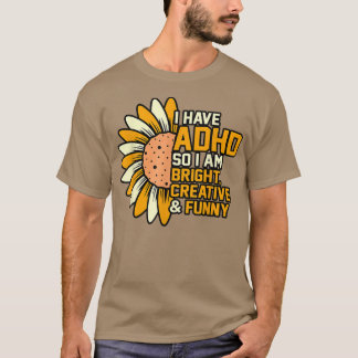 Have ADHD Orange Ribbon Disability Awareness Suppo T-Shirt