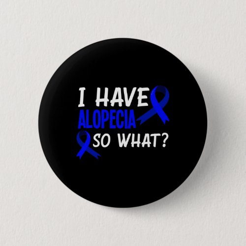 Have Alopecia Fun Alopecia Warrior  Button