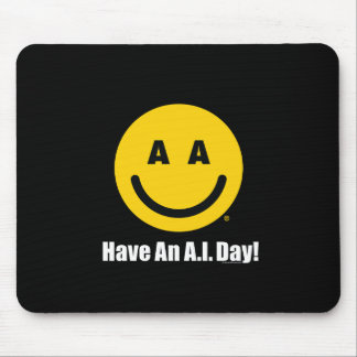 "Have An A.I. Day!" Official Mouse Pad