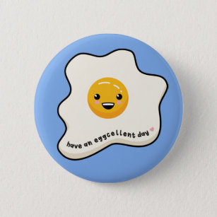 Have an eggcellent day kawaii egg sunny side up T- Button