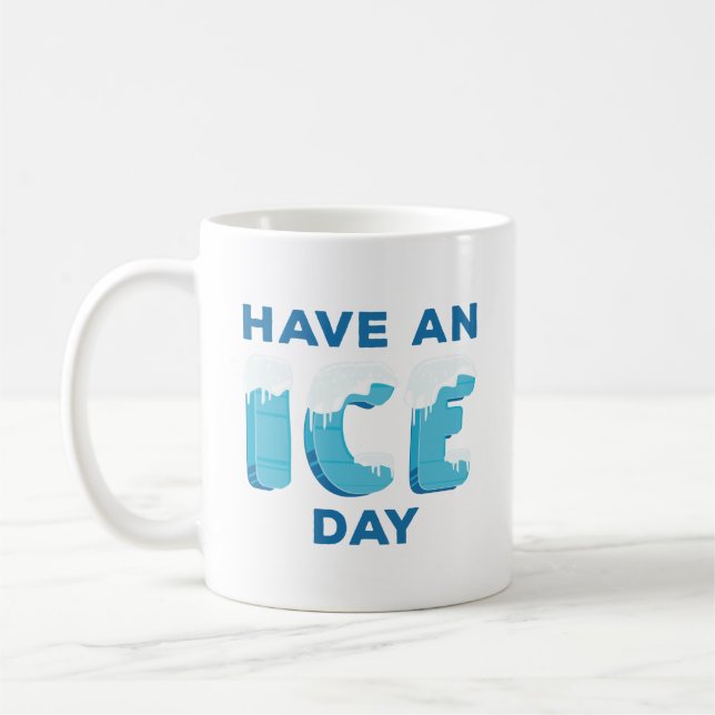 Have An Ice Day Coffee Mug (Left)