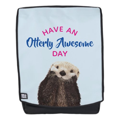 Have an Otterly Awesome Day Cute Otter Photo Backpack