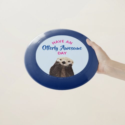 Have an Otterly Awesome Day Cute Otter Photo Wham_O Frisbee