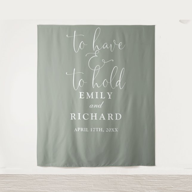 Have And To Hold Sage Green Wedding Photo Backdrop (Front)