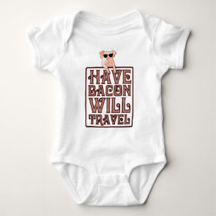 Have Bacon Will Travel Baby Bodysuit